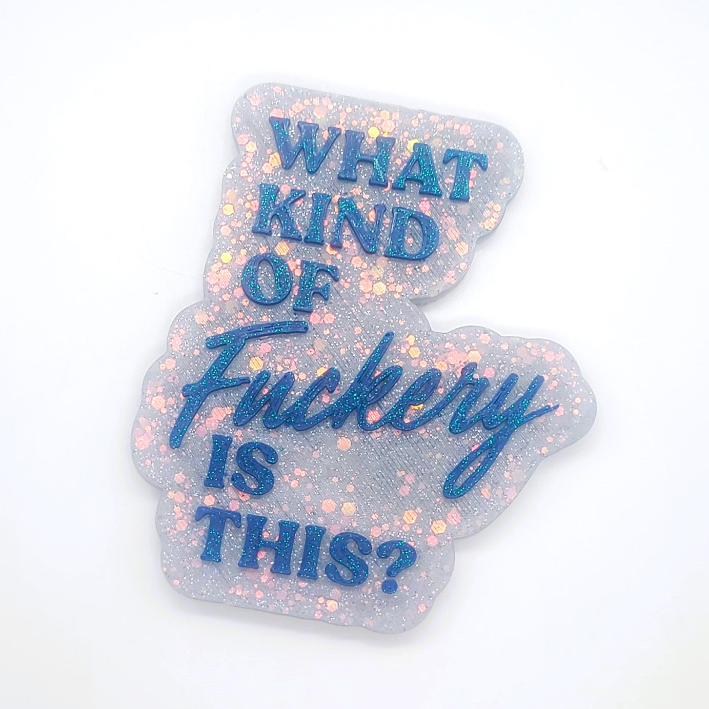 "What Kind Of Fuckery Is This?" Resin Sign