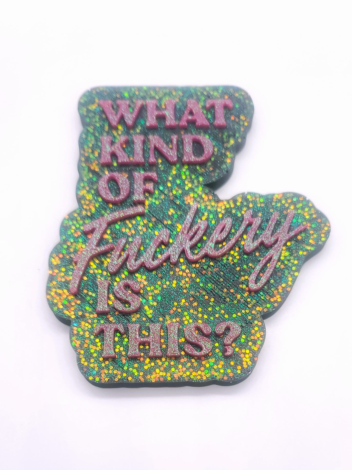 "What Kind Of Fuckery Is This?" Resin Sign