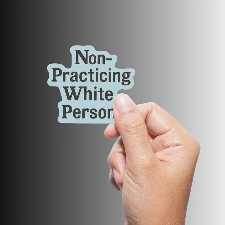 "Non-Practicing White Person" Funny Ironic Political Sticker