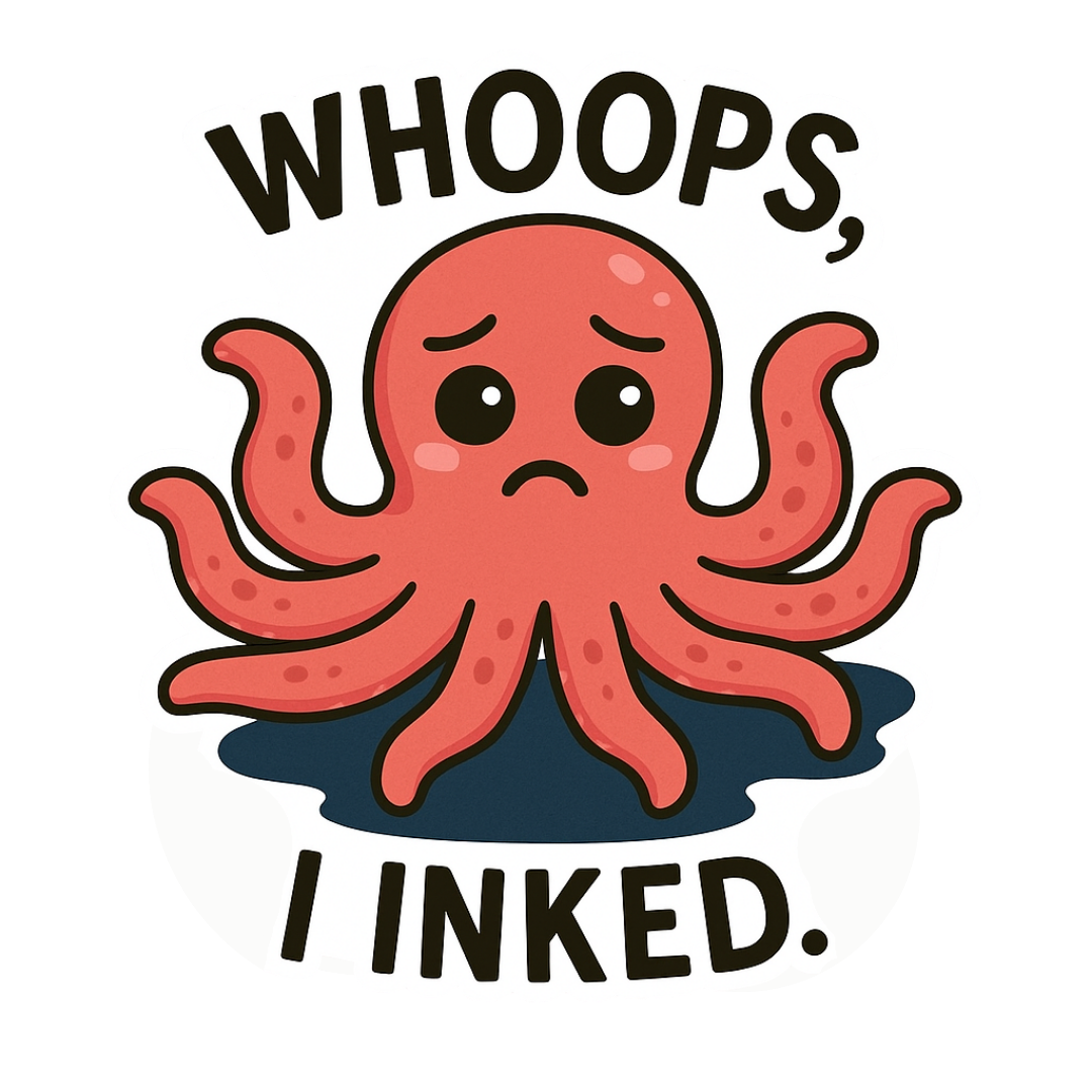 "Whoops, I Inked" Funny Sarcastic Cute Octopus Sticker