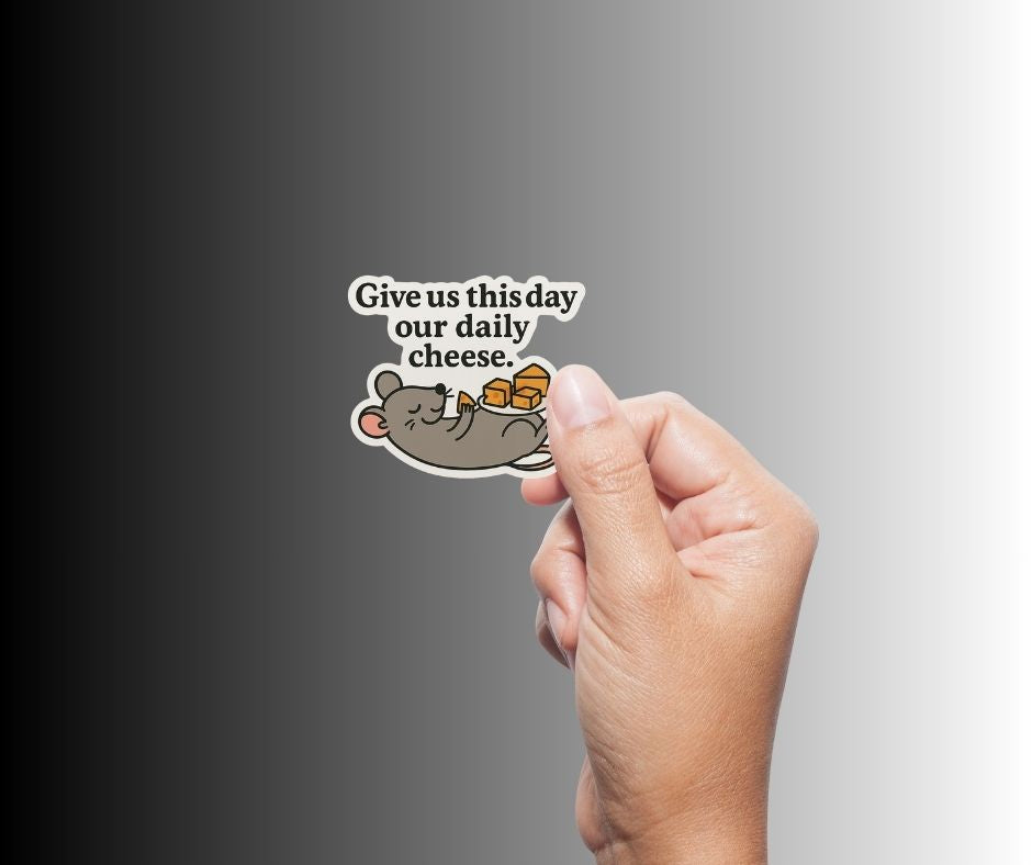 "Give us this day our daily cheese" Funny Cute Mouse Sticker