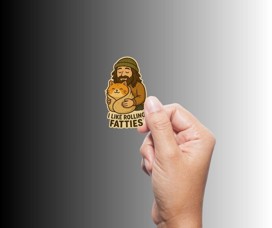 "I like rolling fatties" Funny Chonky Cat Stoner Sticker