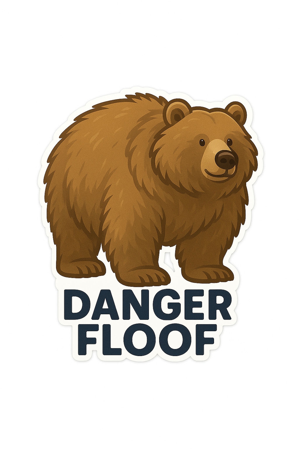 "DANGER FLOOF" Cute Funny Grizzly Bear Sticker