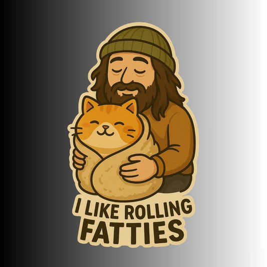 "I like rolling fatties" Funny Chonky Cat Stoner Sticker