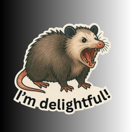 "I'm delightful!" Funny Sarcastic Opossum Sticker