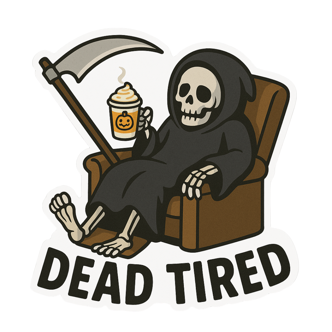 Funny Grim Reaper Halloween Sticker "Dead Tired"