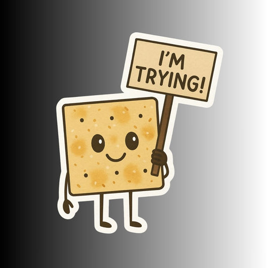 "I'm Trying" Funny Ironic Saltine Cracker Political Sticker