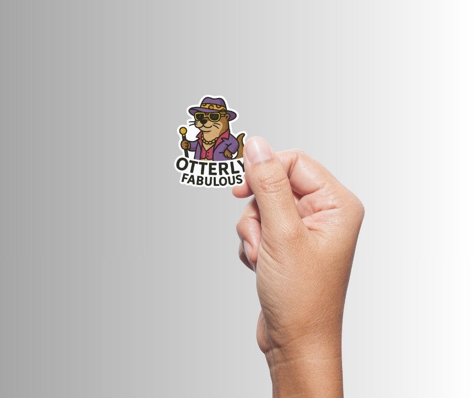 "Otterly Fabulous" Funny Sarcastic Pimpin' Otter Sticker