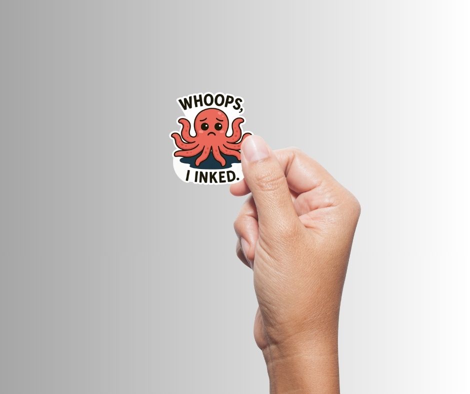 "Whoops, I Inked" Funny Sarcastic Cute Octopus Sticker