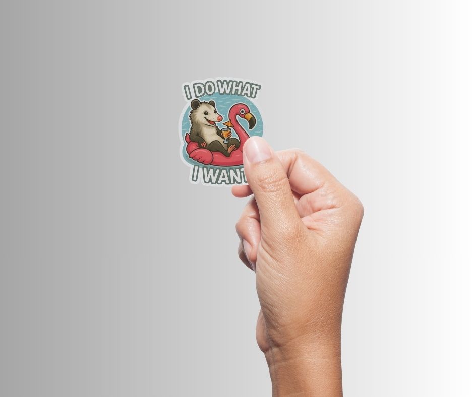 "I Do What I Want" Funny Opossum Sticker