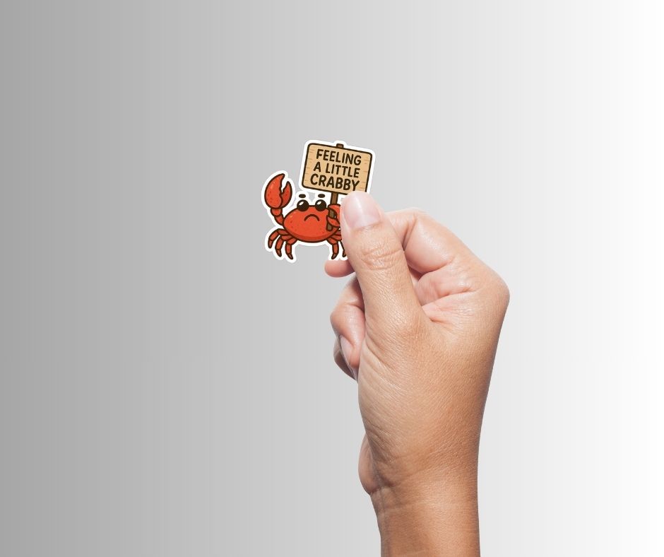 "Feeling a Little Crabby" Funny Crab Sticker