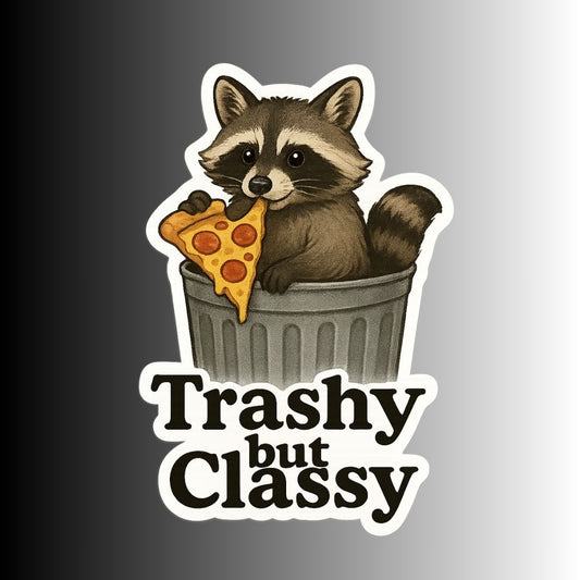 "Trashy but Classy" Funny Raccoon / Trash Panda Sticker