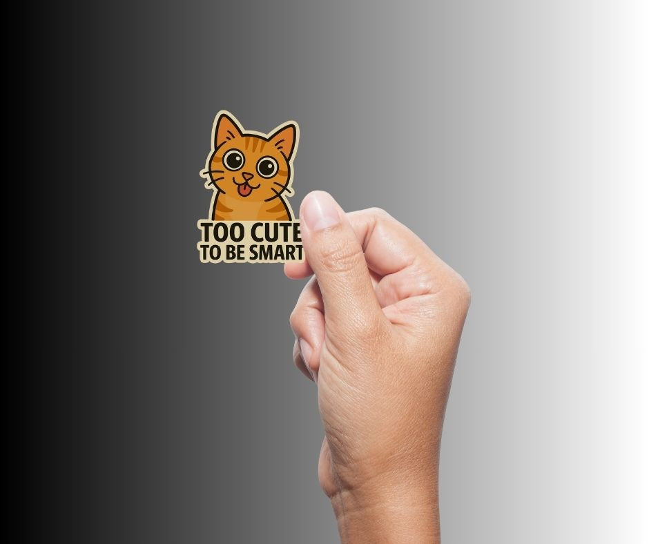 "Too Cute To Be Smart" Funny Sarcastic Orange Cat Sticker