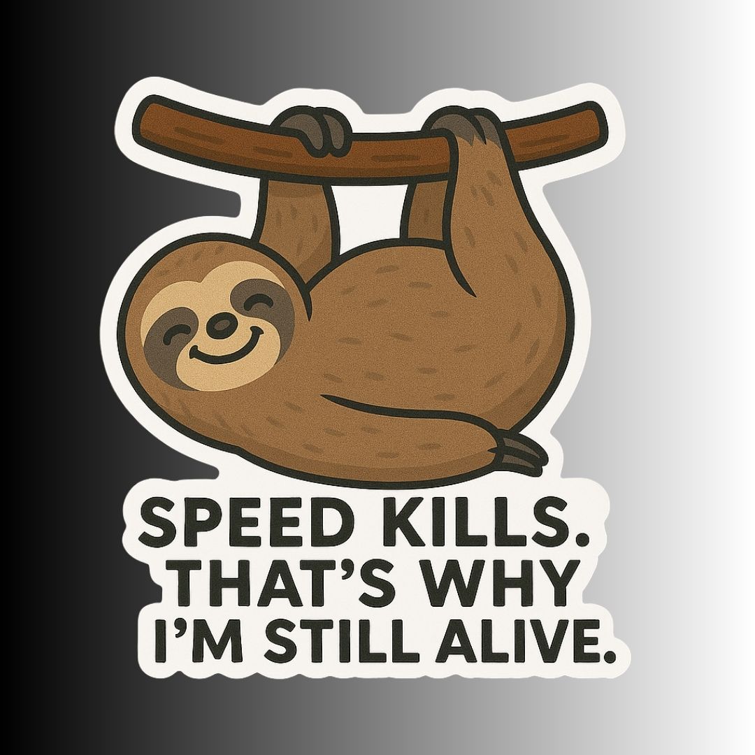 "Speed Kills..." Funny Sarcastic Sloth Sticker