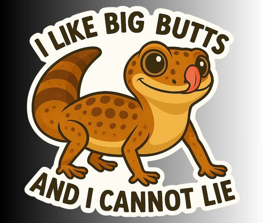 "I Like Big Butts And I Cannot Lie" Funny Gecko Sticker