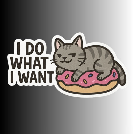 "I Do What I Want" Funny Cat Sticker