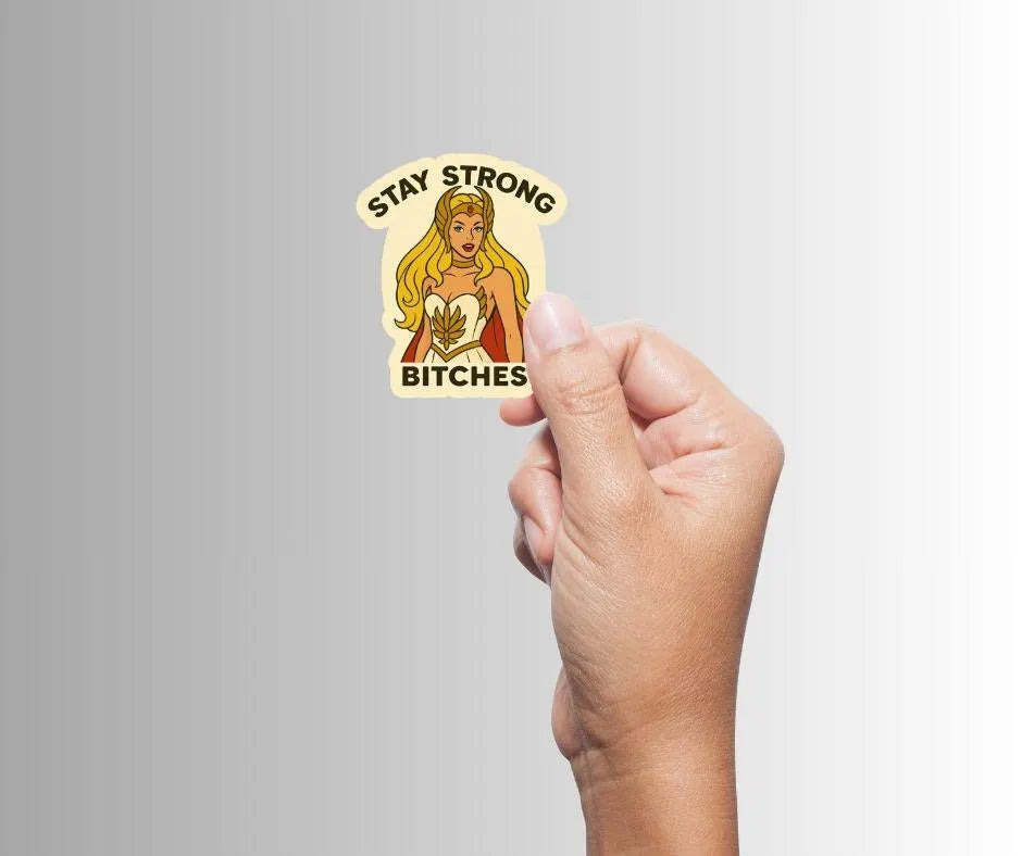 Women's Empowerment Sticker, "Stay Strong Bitches" Warrior Princess Sticker