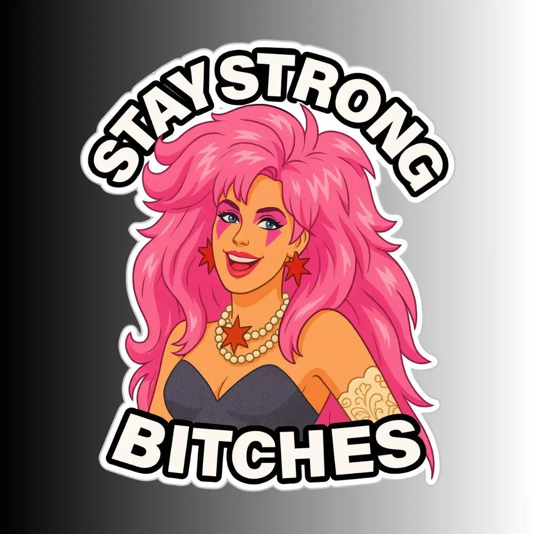 Stay Strong Bitches Sticker Pack